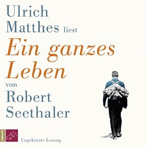 Robert Seethaler - Ein ganzes Leben - 3 h 51 m